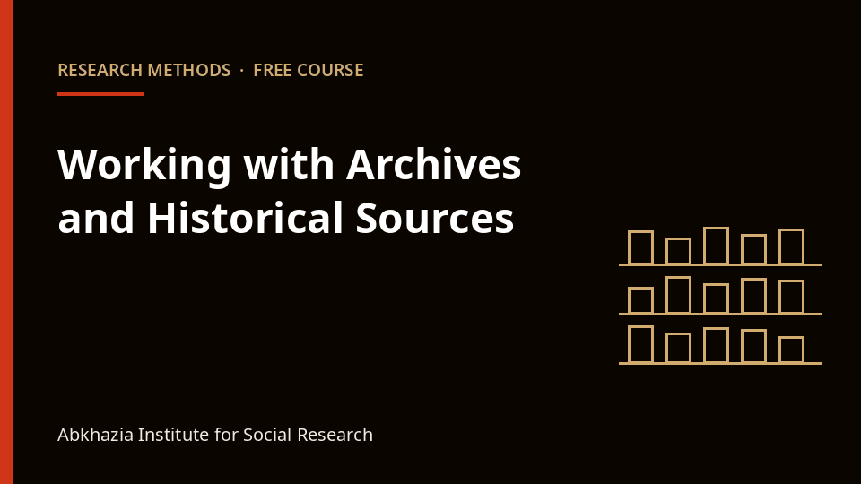 Working with Archives and Historical Sources